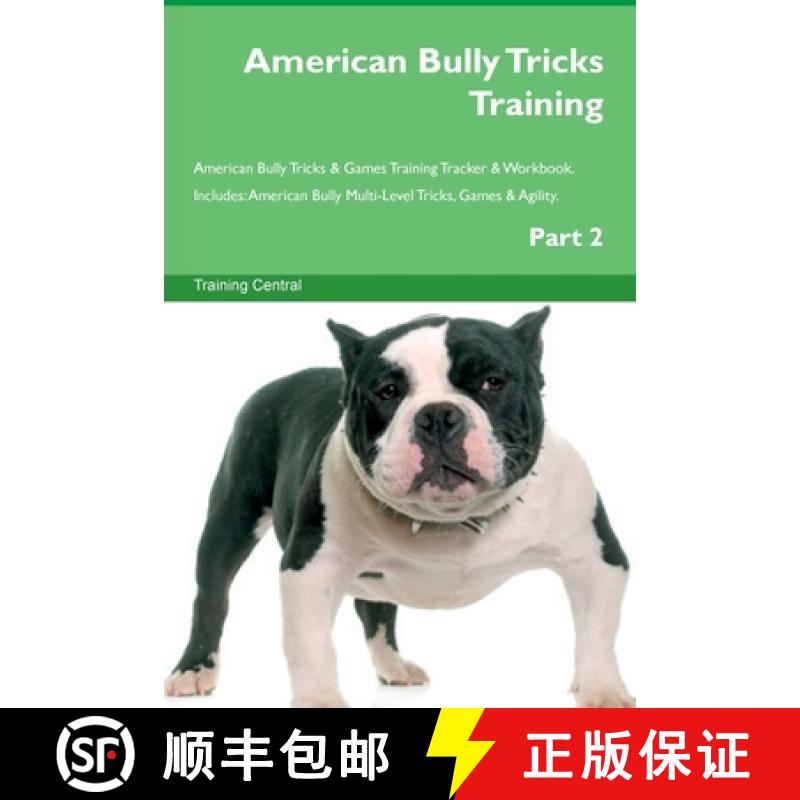 【3-4周达】American Bully Tricks Training American Bully Tricks & Games Training Tracker & Workbook. ... [9781395864637]