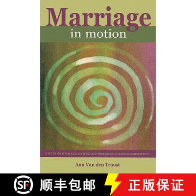 【3-4周达】Marriage in Motion : A study on the social context and processes of marital satisfaction [9789058674647]