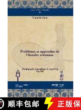 【3-4周达】Problemes et approches de l’histoire ottomane: Un itineraire scientifique de Kayseri a Eg... [9781611438109]