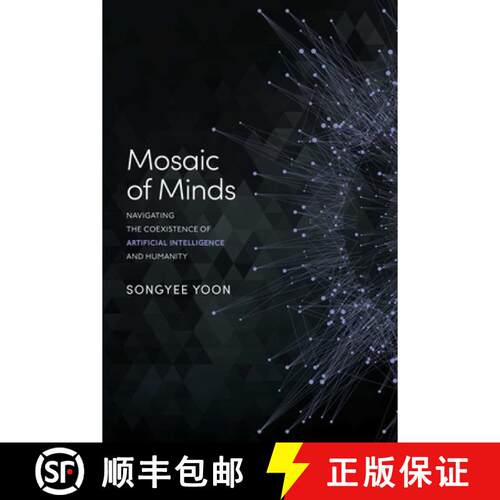 【3-4周达】Mosaic of Minds : Navigating the Coexistence of Artificial Intelligence and Humanity [9798891880276]