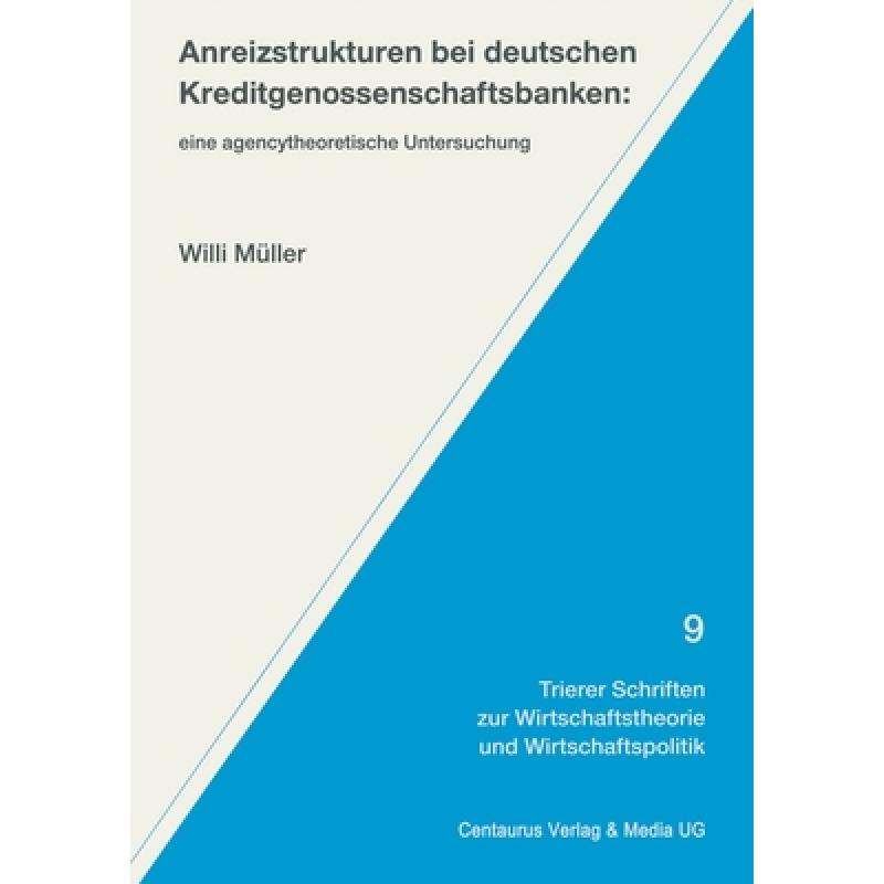 【4周达】Anreizstrukturen bei deutschen Kreditgenossenschaftsbanken : Eine agencytheoretische Untersu... [9783658145378] 书籍/杂志/报纸 科学技术类原版书 原图主图