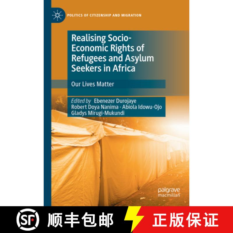 【3-4周达】Realising Socio-Economic Rights of Refugees and Asylum Seekers in Africa : Our Lives Matter [9783031165474]