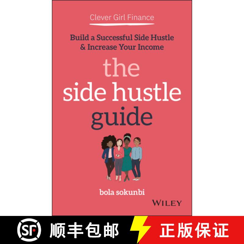 【3-4周达】Clever Girl Finance - The Side Hustle Guide - Build a Successful Side Hustle & Increase Yo... [9781119771371]
