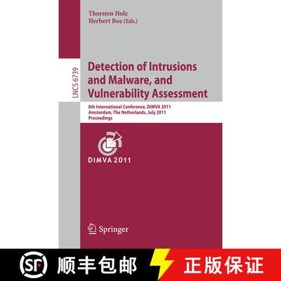 【3-4周达】Detection of Intrusions and Malware, and Vulnerability Assessment: 8th International Confe... [9783642224232]