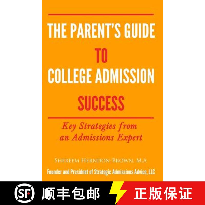 预订 The Parent's Guide to College Admissions Success: Key Strategies from an Admissions Expert [9780997060508]