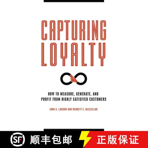 【3-4周达】精装 Capturing Loyalty: How to Measure, Generate, and Profit from Highly Satisfied Customers [9781440856563]