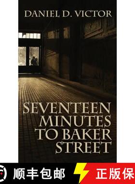 【3-4周达】Seventeen Minutes to Baker Street (Sherlock Holmes and the American Literati Book 3) [9781787052635]