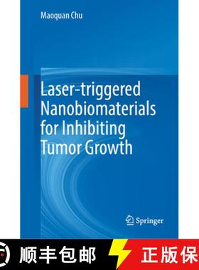 【3-4周达】Laser-Triggered Nanobiomaterials for Inhibiting Tumor Growth [9789819742196]
