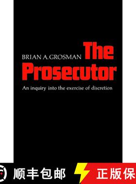 【3-4周达】The Prosecutor : An Inquiry into the Exercise of Discretion [9780802063410]