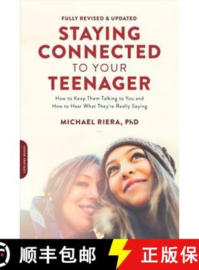 【3-4周达】Staying Connected to Your Teenager (Revised Edition): How to Keep Them Talking to You and ... [9780738219554]