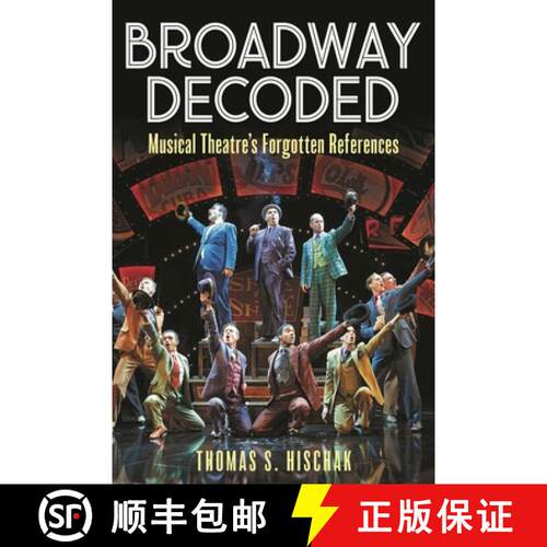 【3-4周达】Broadway Decoded : Musical Theatre's Forgotten References [9781493074327]