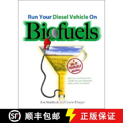 【3-4周达】Run Your Diesel Vehicle on Biofuels: A Do-It-Yourself Manual: A Do-It-Yourself Manual [9780071600439]