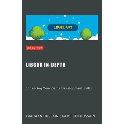 【4周达】LibGDX In-Depth: Enhancing Your Game Development Skills [9798215706268]