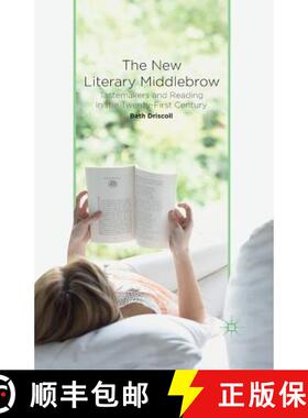 【3-4周达】The New Literary Middlebrow : Tastemakers and Reading in the Twenty-First Century (1st ed.... [9781349486847]