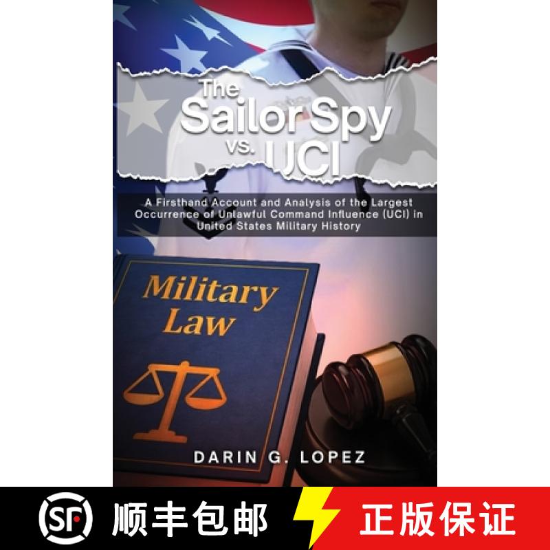 【2-3周达】The Sailor Spy vs. UCI: A Firsthand Account and Analysis of the Largest Occurrence of Unla... [9798330672509]