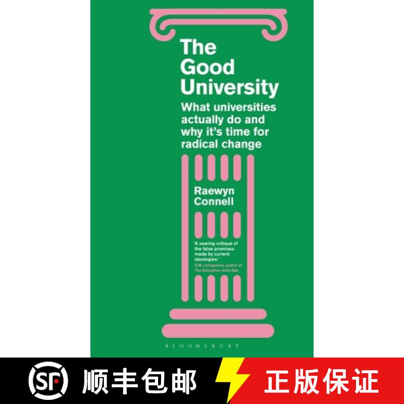 【3-4周达】The Good University: What Universities Actually Do and Why It's Time for Radical Change [9781350359833]
