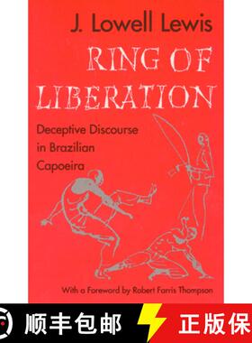 预订 Ring of Liberation: Deceptive Discourse in Brazilian Capoeira [9780226476827]