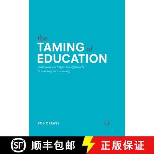 【3-4周达】The Taming of Education: Evaluating Contemporary Approaches to Learning and Teaching (Soft... [9783319872698]