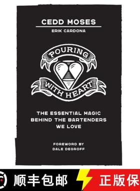 【3-4周达】Pouring with Heart: The Essential Magic behind the Bartenders We Love [9781544525280]