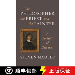 【3-4周达】The Philosopher, the Priest, and the Painter – A Portrait of Descartes [9780691157306]