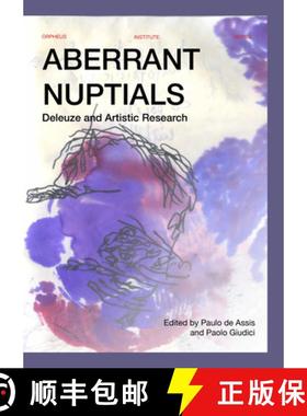 【3-4周达】Aberrant Nuptials : Deleuze and Artistic Research 2 [9789462702028]