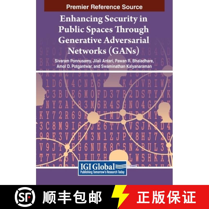 【4周达】Enhancing Security in Public Spaces Through Generative Adversarial Networks (GANs) [9798369335970]