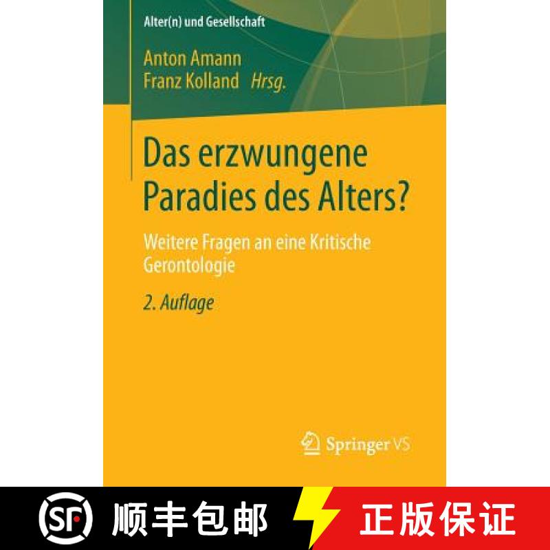 【3-4周达】Das erzwungene Paradies des Alters? : Weitere Fragen an eine Kritische Gerontologie [9783658023058]