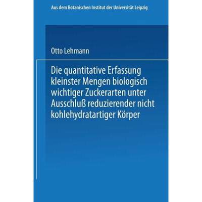 【4周达】Die Quantitative Erfassung Kleinster Mengen Biologisch Wichtiger Zuckerarten Unter Ausschlus... [9783662408414]