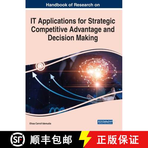 【3-4周达】精装 Handbook of Research on IT Applications for Strategic Competitive Advantage and Decis... [9781799833512]