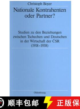 预订 Nationale Kontrahenten oder Partner?：Studien zu den Beziehungen zwischen Tschechen und Deutsche... [9783486562378]