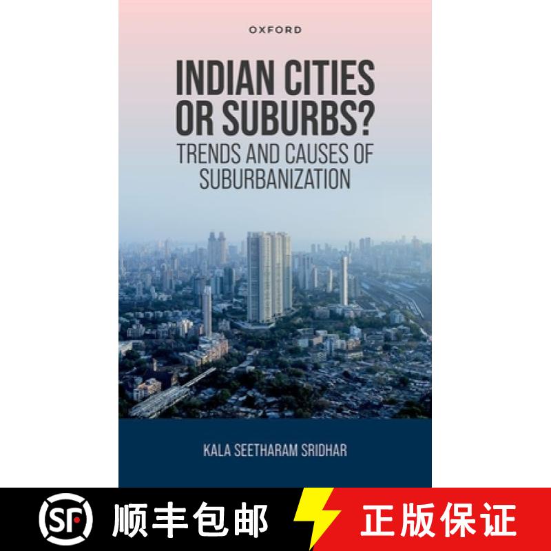 【3-4周达】Indian Cities or Suburbs?: Trends and Causes of Suburbanization [9780198958116]