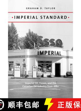 预订 Imperial Standard – Imperial Oil, Exxon, and the Canadian Oil Industry from 1880 [9781773854328]
