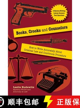 预订 Books, Crooks and Counselors: How to Write Accurately About Criminal Law and Courtroom Procedure... [9781610350198]