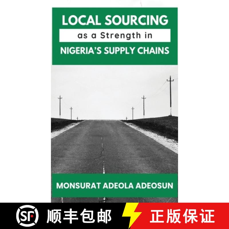【4周达】Local Sourcing as a Strength in Nigeria's Supply Chains [9789075277647]