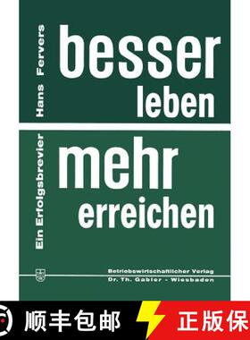 【3-4周达】Besser Leben -- Mehr Erreichen: Ein Erfolgsbrevier [9783322979940]