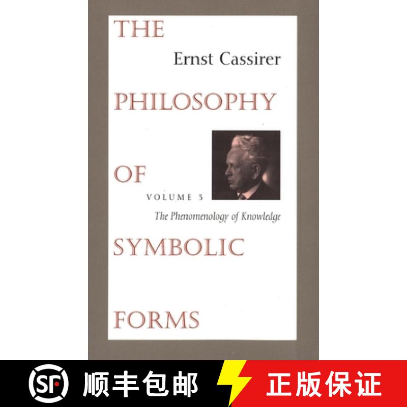 【3-4周达】Philosophy of Symbolic Forms: Volume 3: The Phenomenology of Knowledge - The Philosophy of... [9780300000399]