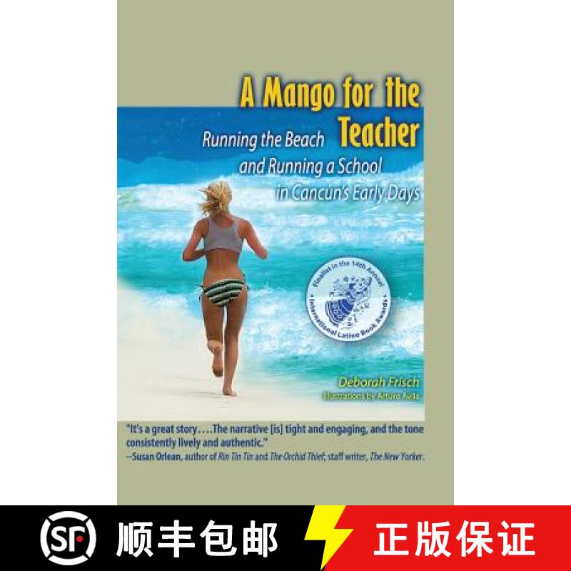 【3-4周达】A Mango for the Teacher: Running the Beach and Running a School in Cancun's Early Days [9780615542232]