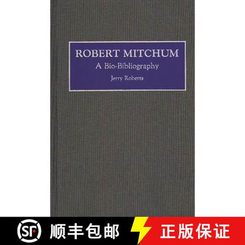 【3-4周达】精装 Robert Mitchum: A Bio-Bibliography [9780313275470]