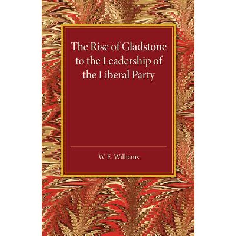 预订 The Rise of Gladstone to the Leadership of the Liberal Party: 1859 ...