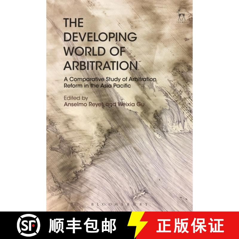 【3-4周达】The Developing World of Arbitration: A Comparative Study of Arbitration Reform in the Asia... [9781509910182]