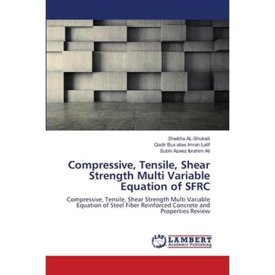 【4周达】Compressive, Tensile, Shear Strength Multi Variable Equation of SFRC [9786138237884]