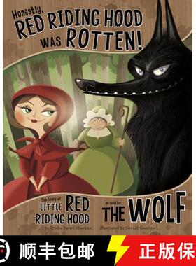 预订 Honestly, Red Riding Hood Was Rotten!: The Story of Little Red Riding Hood as Told by the Wolf [9781404866737]