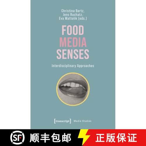 【3-4周达】Food – Media – Senses: Interdisciplinary Approaches [9783837664799]