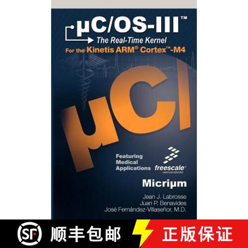 【3-4周达】精装 uC/OS-III: The Real-Time Kernel and the Freescale Kinetis ARM Cortex-M4 [9780982337523]