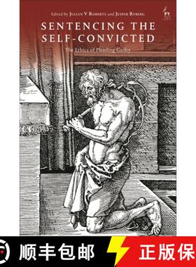 预订 Pleading Guilty: Ethical Perspectives on Sentencing the Self-Convicted [9781509957439]