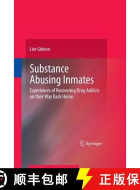 【3-4周达】Substance Abusing Inmates : Experiences of Recovering Drug Addicts on their Way Back Home [9781489985217]