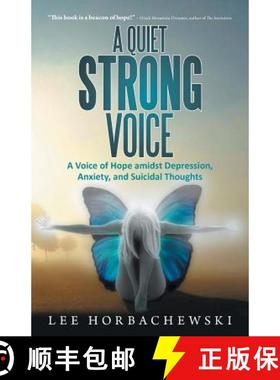 【3-4周达】A Quiet Strong Voice: A Voice of Hope Amidst Depression, Anxiety, and Suicidal Thoughts [9781452588629]