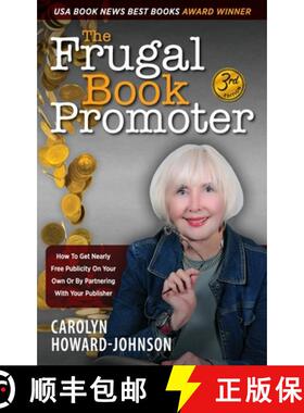 【3-4周达】The Frugal Book Promoter - 3rd Edition: How to get nearly free publicity on your own or by... [9781615994694]