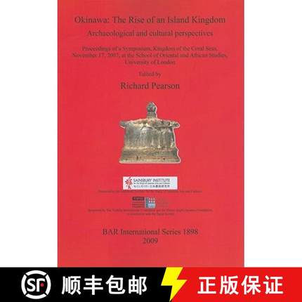 【3-4周达】Okinawa; the Rise of an Island Kingdom: Archaeological and cultural perspectives Proceedin... [9781407303802]