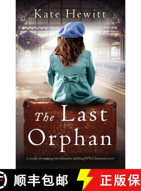【3-4周达】The Last Orphan: A totally devastating but ultimately uplifting WW2 historical novel [9781837900015]